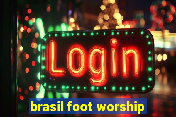 brasil foot worship